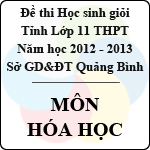 Đề thi học sinh giỏi lớp 11 THPT tỉnh Quảng Bình năm học 2012 – 2013 môn Hóa học – Có đáp án