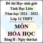 Đề thi học sinh giỏi lớp 12 THPT tỉnh Bạc Liêu môn Hóa bảng B (Năm học 2011 – 2012) – Ngày thi thứ hai