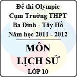 Đề thi Olympic cụm trường THPT Ba Đình – Tây Hồ năm học 2011 – 2012 môn Lịch sử lớp 10
