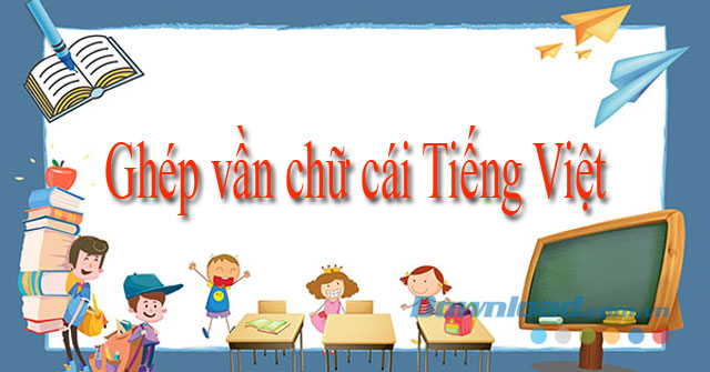 Ghép vần chữ cái Tiếng Việt