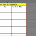 Cách sử dụng công cụ Flash Fill trong Excel cực chi tiết