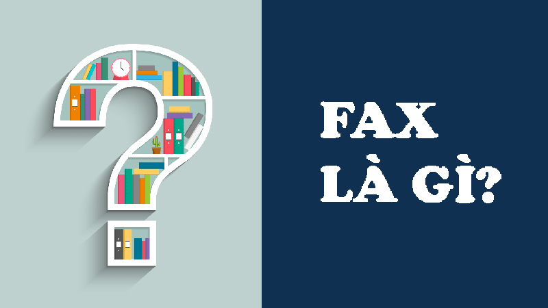Fax, máy fax, số fax, gửi fax là gì? Cách gửi fax đơn giản
